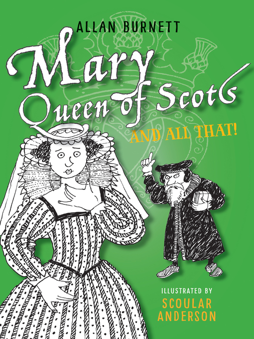 Title details for Mary, Queen of Scots and All That by Allan Burnett - Available